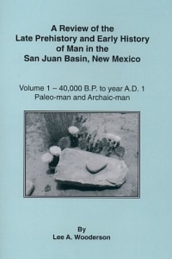 A Review of Late Prehistory and Early History of Man in the San Juan Basin